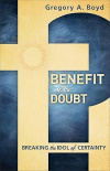Benefit of the Doubt: Breaking The Idol Of Certainty